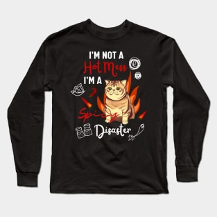 Funny British Shorthair Cat in Orange - I Am Not A Hot Mess I Am A Spicy Disaster Long Sleeve T-Shirt